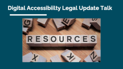Slide from a slide deck with title Digital Accessibility Legal Update Talk. Image of the word Resources spelled out in wooden letter blocks